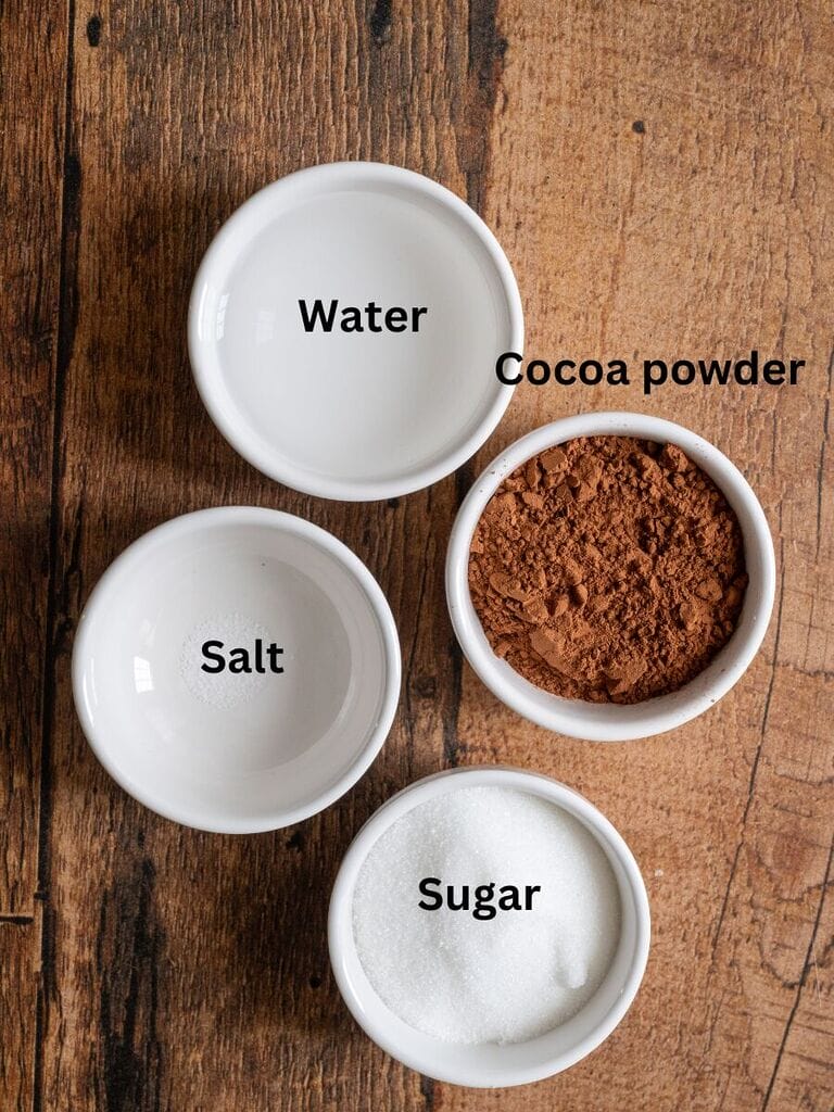 Ingredients for the chocolate: Cocoa powder, water, salt, and sugar