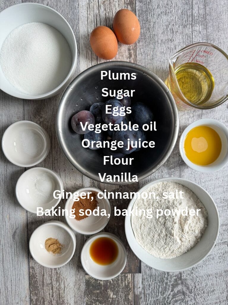 Ingredients with include: Plums, flour, sugar, baking powder, baking soda, vanilla, orange juice, ginger, cinnamon, eggs, vegetable oil, salt